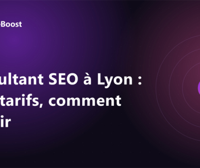 Consultant SEO à Lyon : rôle, tarifs et comment le choisir, guide PrimeBoost Agency